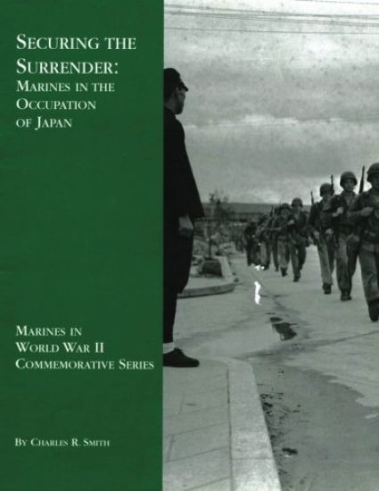 Securing the Surrender: Marines in the Occupation of Japan