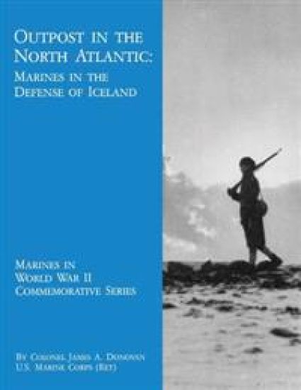 Outpost in the North Atlantic: Marines in the Defense of Iceland