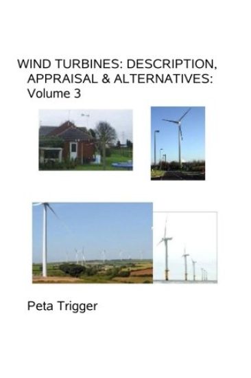 Wind Turbines: Description, Appraisal & Alternatives Volume III