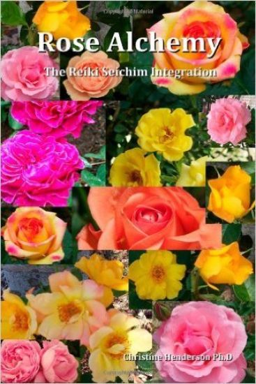 Rose Alchemy: The Reiki Seichim Integration