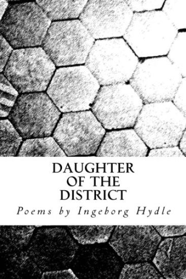 Daughter of the District: Poems by Ingeborg Hydle