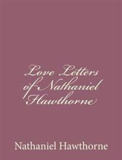 Love Letters of Nathaniel Hawthorne