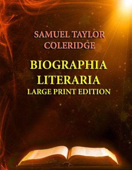 Biographia Literaria - Large Print Edition