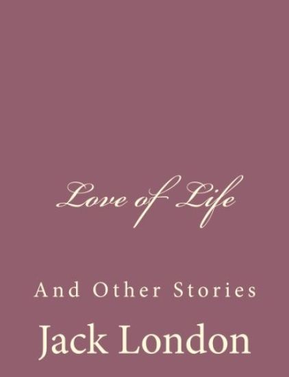Love of Life: And Other Stories