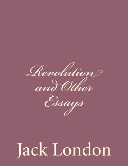 Revolution and Other Essays
