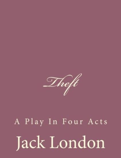 Theft: A Play In Four Acts