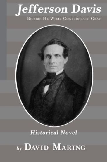 Jefferson Davis: Before He Wore Confederate Gray