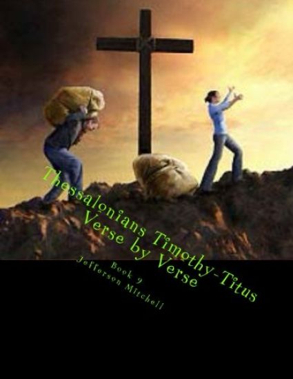 Thessalonians-Timothy-Titus: Verse by Verse