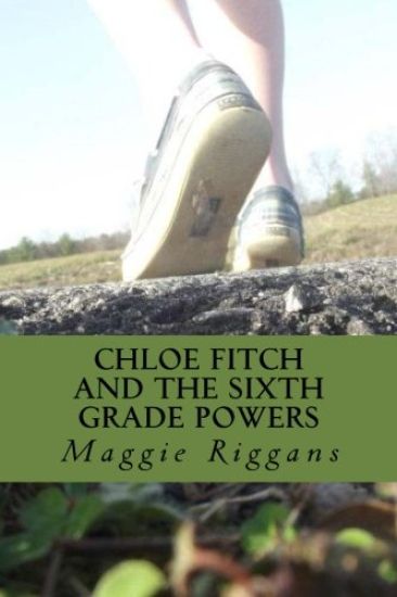 Chloe Fitch and the Sixth Grade Powers