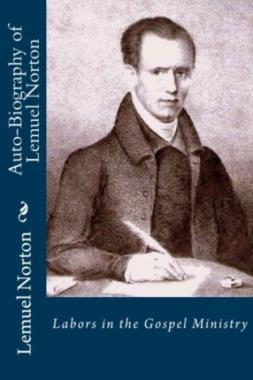 Auto-Biography of Lemuel Norton: Labors in the Gospel Ministry
