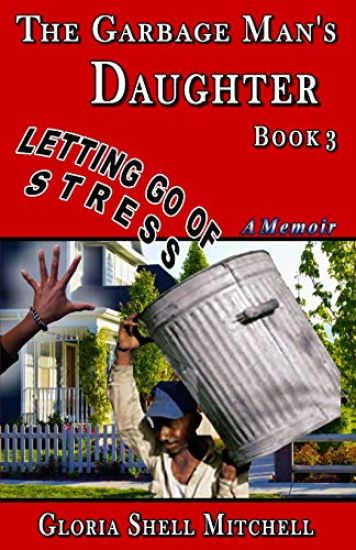 Letting Go of STRESS: The Garbage Man's Daughter