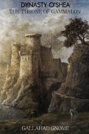 Dynasty O'Shea: The Throne of Gammalon