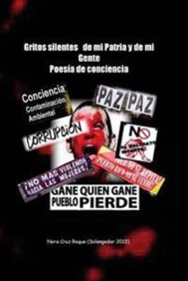 Gritos silentes de mi Patria y de mi Gente: Poesía de protesta social