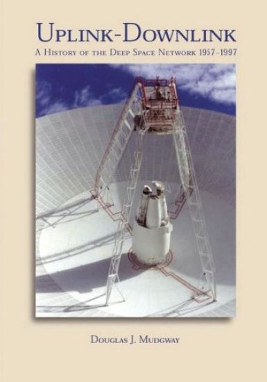 Uplink-Downlink: A History of the Deep Space Network, 1957-1997