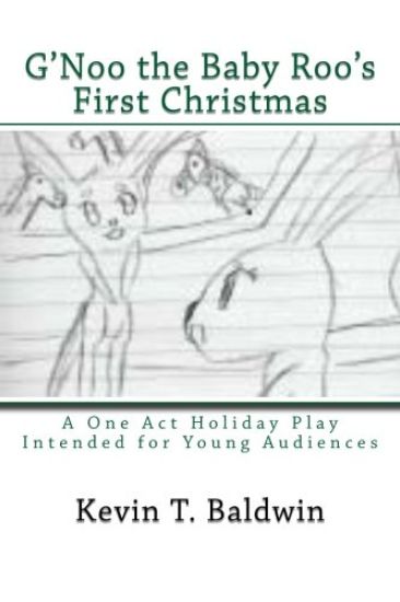 G'Noo the Baby Roo's First Christmas: A Holiday Play in One Act for Young Audiences
