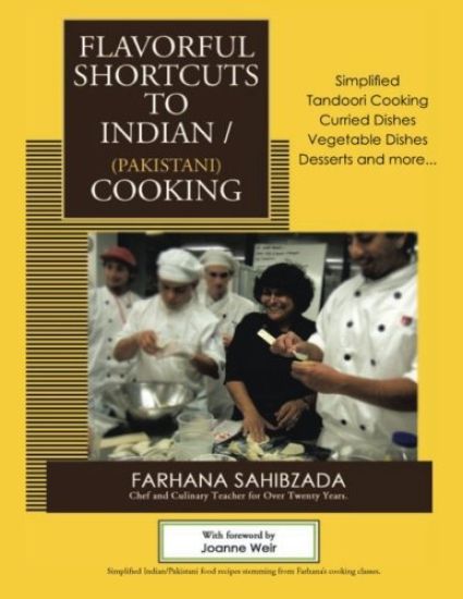 Flavorful Shortcuts to Indian/Pakistani Cooking: Winner of Beverly Hills Book Award 2016 Showcases Simplified Tandoori Cooking Curried Dishes Vegetabl