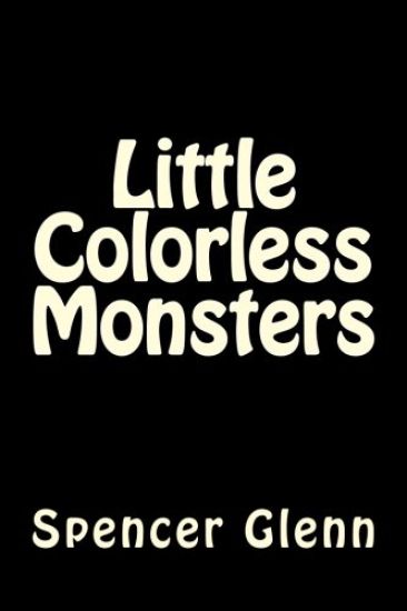 Little Colorless Monsters