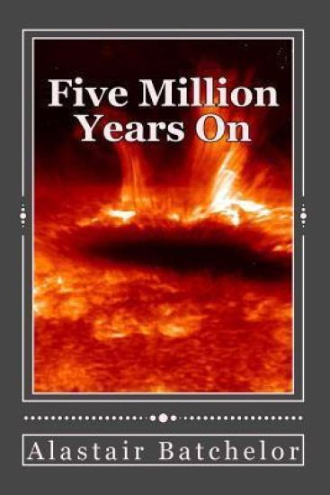 Five Million Years On: A Post-Apocalyptic novel, from extinction to regeneration