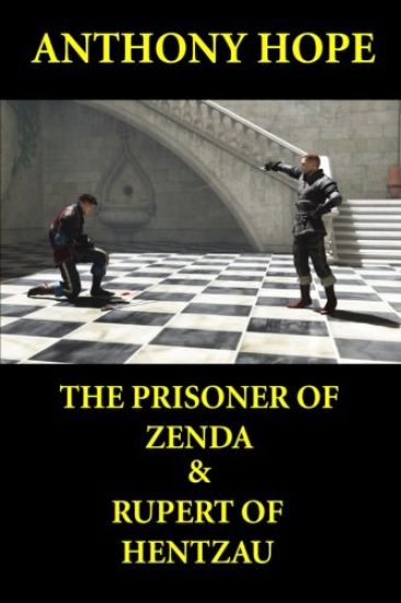 The Prisoner of Zenda & Rupert of Hentzau: Anthony Hope Combo