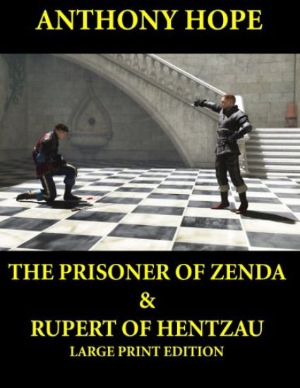The Prisoner of Zenda & Rupert of Hentzau - Large Print Edition: Anthony Hope Combo