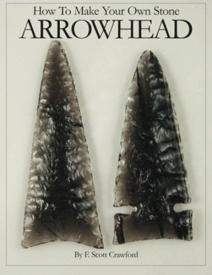 How To Make Your Own Stone ARROWHEAD