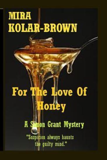 For The Love Of Honey: A Simon Grant Mystery