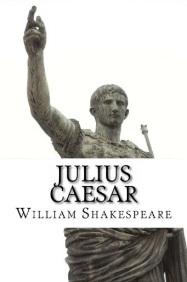 Julius Caesar: The Novel (Shakespeare's Classic Play Retold As a Novel)