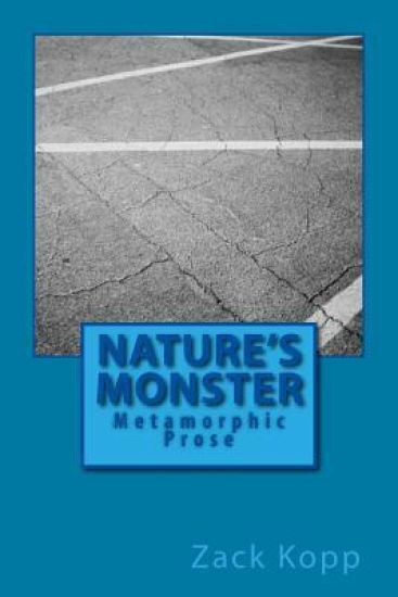 Nature's Monster: Metamorphic Prose