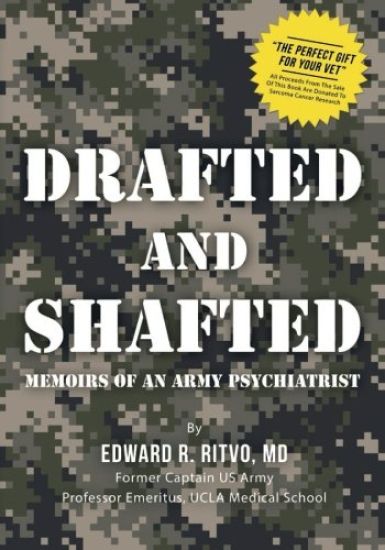 Drafted and Shafted: Memoirs of an Army Psychiatrist