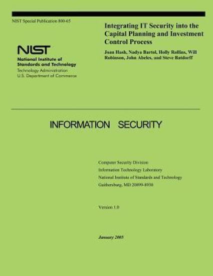 Integrating IT Security into the Capital Planning and Investment Control Process