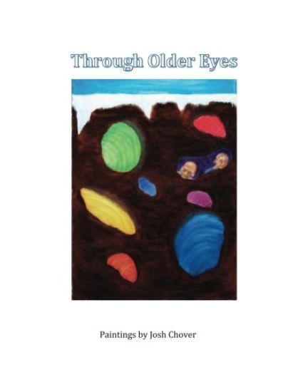 Through Older Eyes: Paintings by Josh Chover