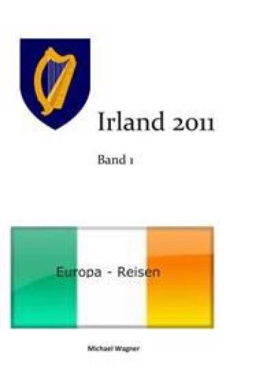 Europa - Reisen: Irland 2011 Band 1