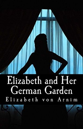 Elizabeth and Her German Garden