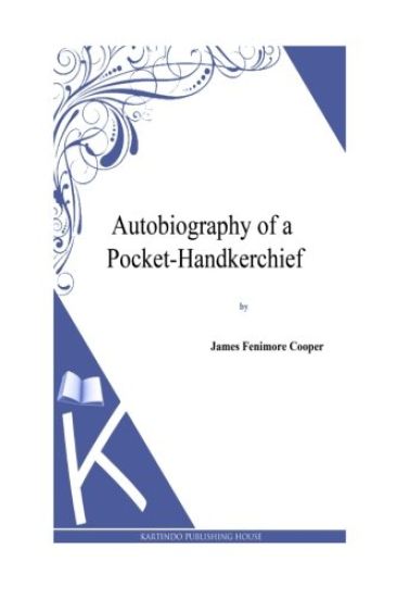 Autobiography of a Pocket-Handkerchief