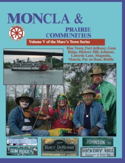 Moncla and the Prairie Communities: Blue Town, Johnson, Hickory Hill, Magnolla, Moncla, Par en Haut, Riddle