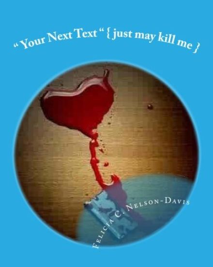 " Your Next Text ": { just may kill me }