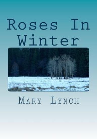 Roses In Winter: A Personal Journey Through Grief