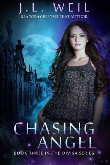 Chasing Angel: A Divisa Novel, Book 3