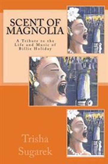 Scent of Magnolia: A Tribute to the Life and Music of Billie Holiday