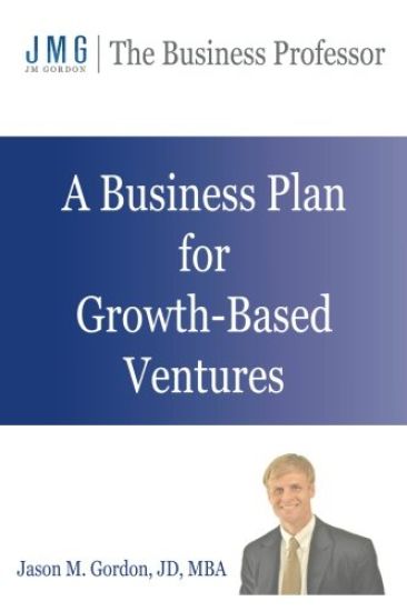 A Business Plan for Growth-Based Ventures