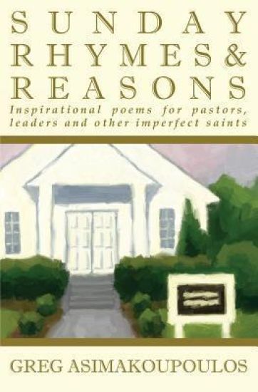 Sunday Rhymes & Reasons: Inspirational poems for pastors, leaders and other imperfect saints