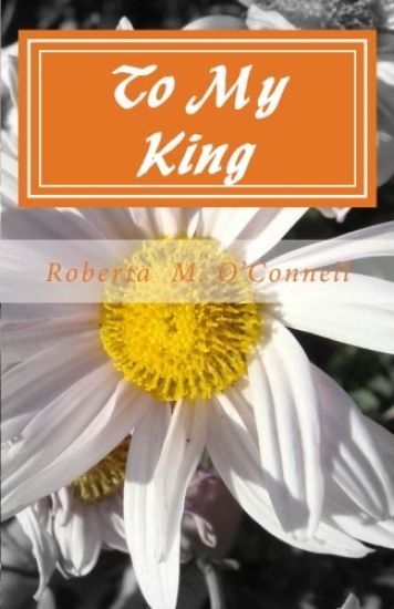 To My King: A Collection of Poems