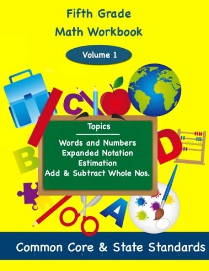 Fifth Grade Math Volume 1: Words and Numbers, Expanded Notation, Estimation, Add and Subtract Whole Numbers
