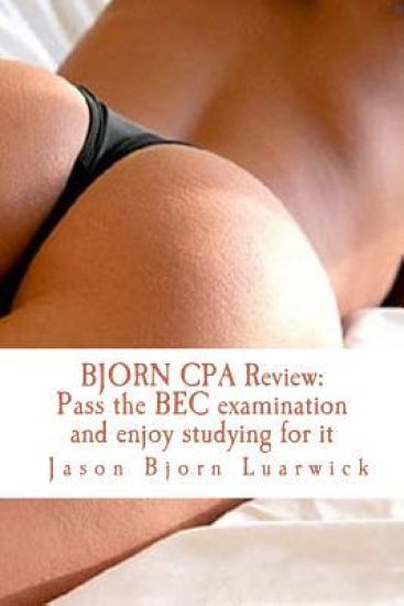 Bjorn CPA Review: Pass CPA Business Environment and Concepts and enjoy studying for it: Newly developed psychological and subconscious m
