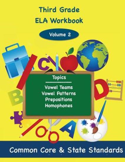 Third Grade ELA Volume 2: Vowel Teams, Vowel Patterns, Prepositions, Homophones