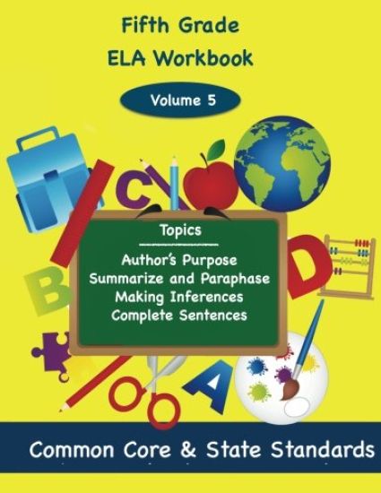 Fifth Grade ELA Volume 5: Author's Purpose, Summarize and Paraphrase, Making Inferences, Complete Sentences