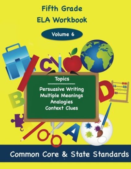 Fifth Grade ELA Volume 6: Persuasive Writing, Multiple Meanings, Analogies, Context Clues