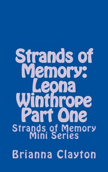 Strands of Memory: Leona Winthrope: Strands of Memory Mini Series