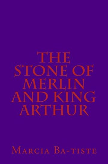 The Stone of Merlin and King Arthur