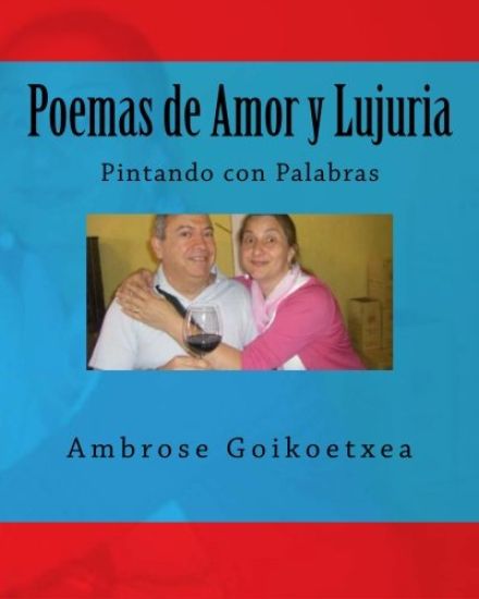 Poemas de Amor y Lujuria: Pintando con Palabras